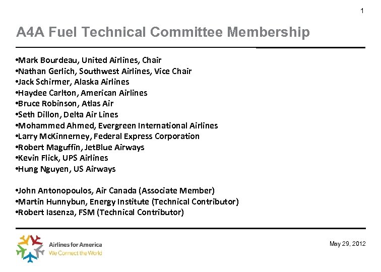 1 A 4 A Fuel Technical Committee Membership • Mark Bourdeau, United Airlines, Chair