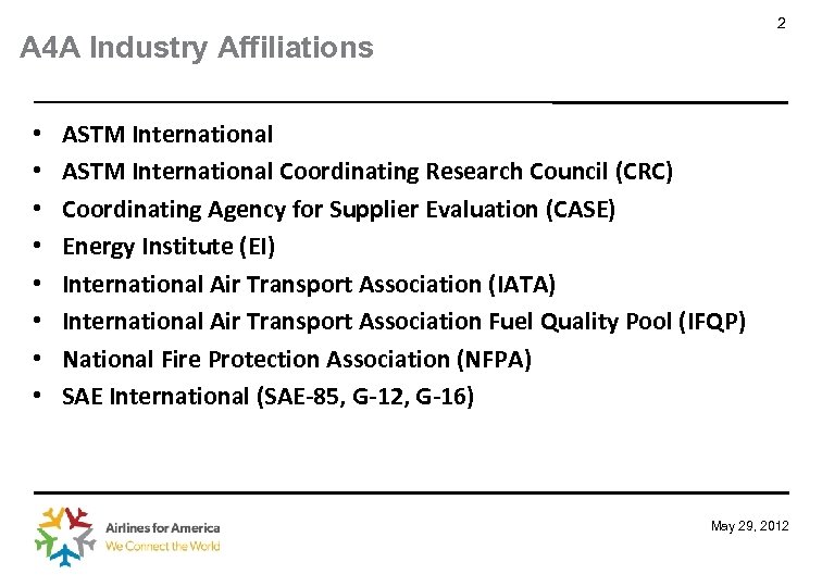 2 A 4 A Industry Affiliations • • ASTM International Coordinating Research Council (CRC)