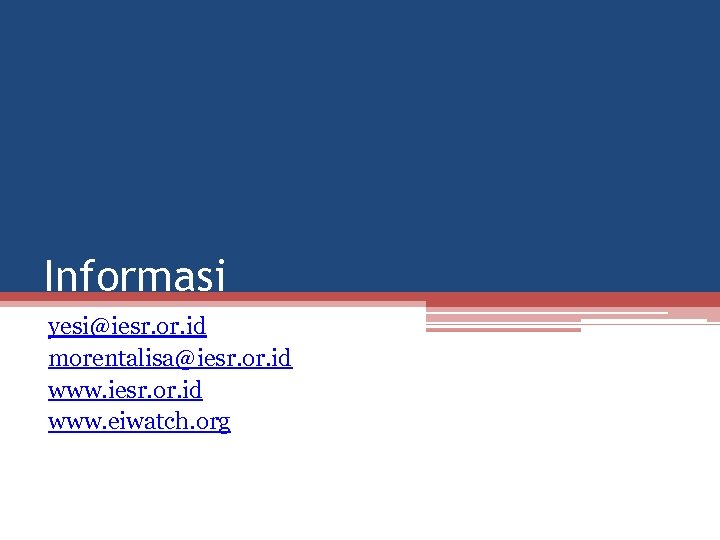 Informasi yesi@iesr. or. id morentalisa@iesr. or. id www. eiwatch. org 