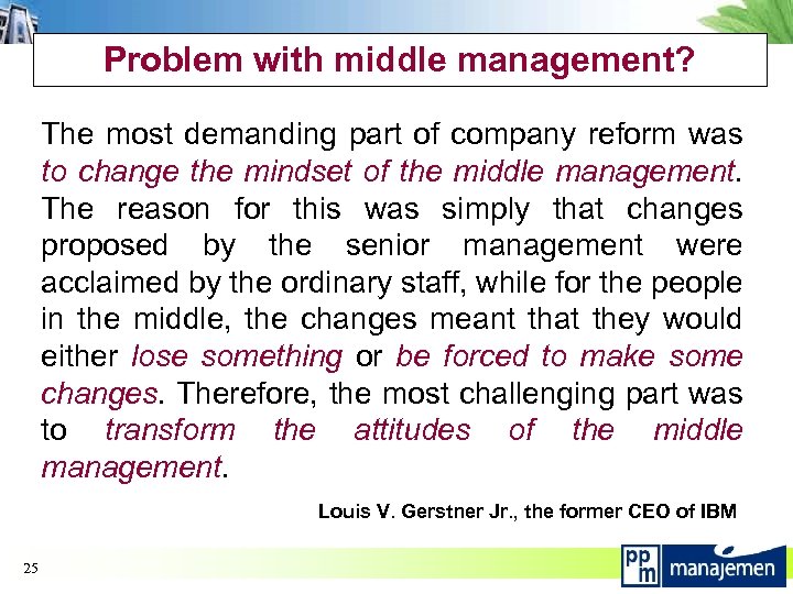 Problem with middle management? The most demanding part of company reform was to change