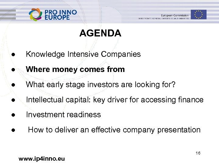 AGENDA ● Knowledge Intensive Companies ● Where money comes from ● What early stage