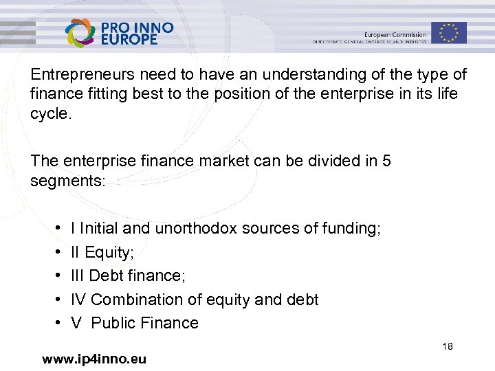 Entrepreneurs need to have an understanding of the type of finance fitting best to