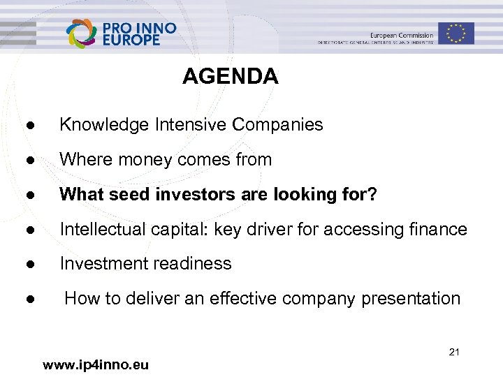 AGENDA ● Knowledge Intensive Companies ● Where money comes from ● What seed investors