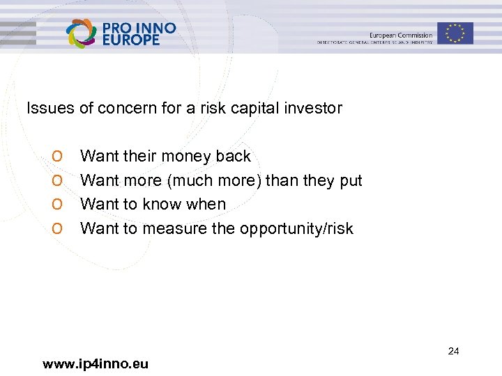 Issues of concern for a risk capital investor O O Want their money back