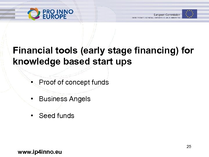 Financial tools (early stage financing) for knowledge based start ups • Proof of concept