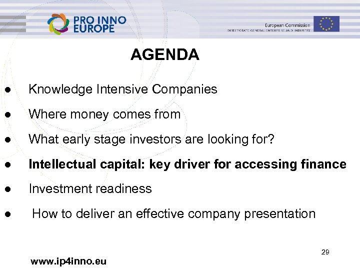 AGENDA ● Knowledge Intensive Companies ● Where money comes from ● What early stage