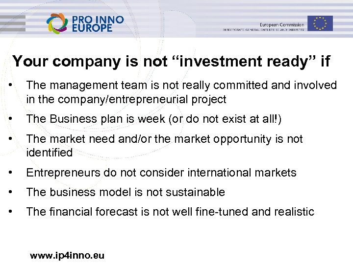 Your company is not “investment ready” if • The management team is not really