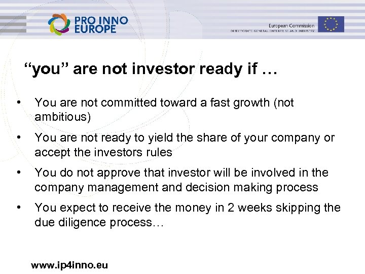 “you” are not investor ready if … • You are not committed toward a