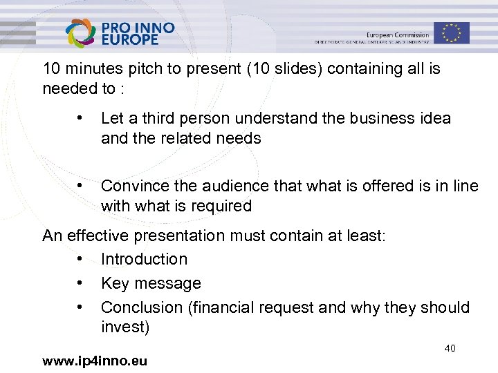 10 minutes pitch to present (10 slides) containing all is needed to : •