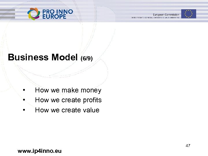 Business Model (6/9) • • • How we make money How we create profits