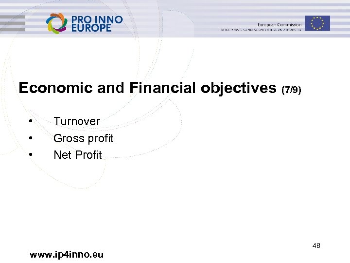 Economic and Financial objectives (7/9) • • • Turnover Gross profit Net Profit www.