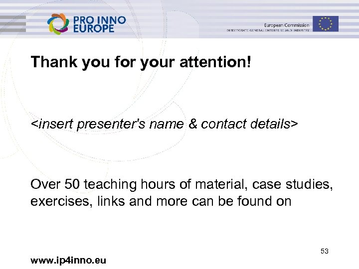 Thank you for your attention! <insert presenter's name & contact details> Over 50 teaching