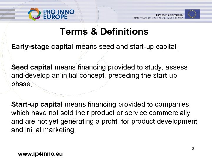 Terms & Definitions Early-stage capital means seed and start-up capital; Seed capital means financing