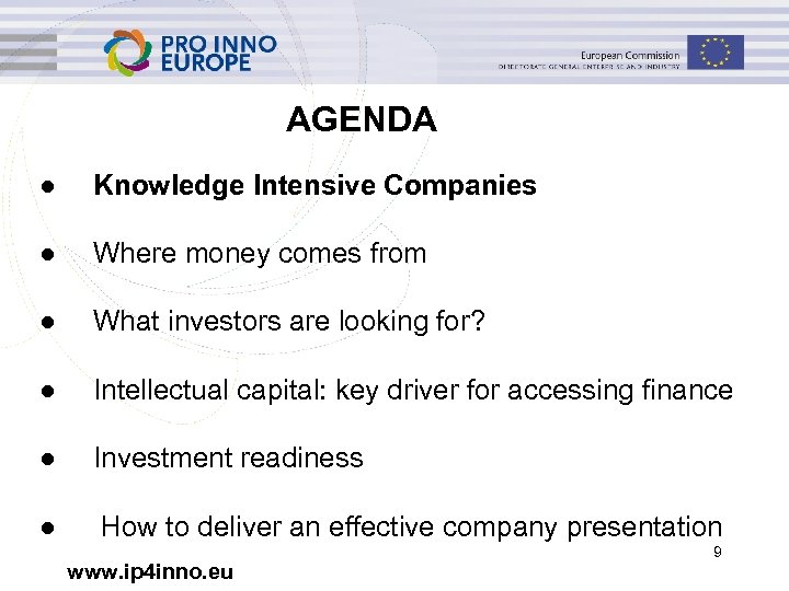 AGENDA ● Knowledge Intensive Companies ● Where money comes from ● What investors are