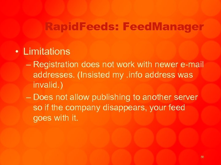 Rapid. Feeds: Feed. Manager • Limitations – Registration does not work with newer e-mail