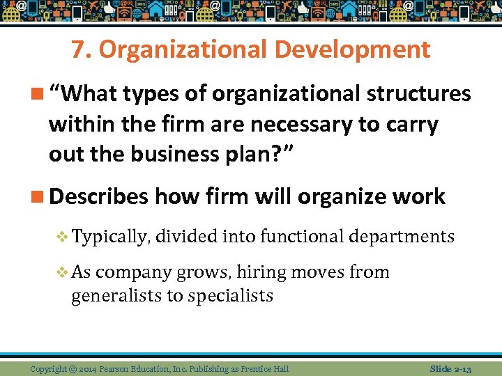 7. Organizational Development n “What types of organizational structures within the firm are necessary