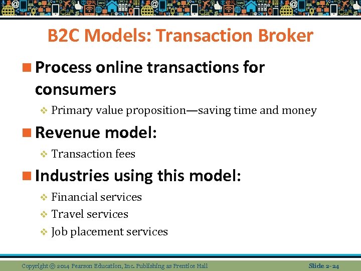 B 2 C Models: Transaction Broker n Process online transactions for consumers v Primary