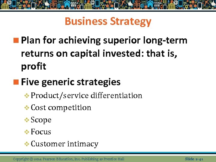 Business Strategy n Plan for achieving superior long-term returns on capital invested: that is,