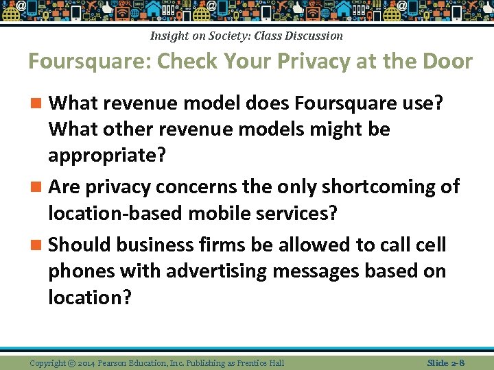 Insight on Society: Class Discussion Foursquare: Check Your Privacy at the Door n What