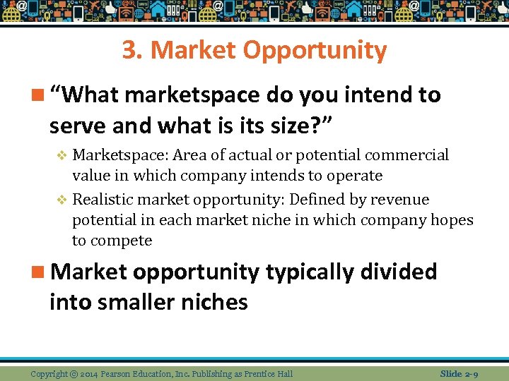 3. Market Opportunity n “What marketspace do you intend to serve and what is