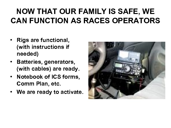 NOW THAT OUR FAMILY IS SAFE, WE CAN FUNCTION AS RACES OPERATORS • Rigs