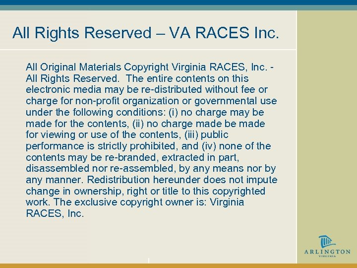 All Rights Reserved – VA RACES Inc. All Original Materials Copyright Virginia RACES, Inc.