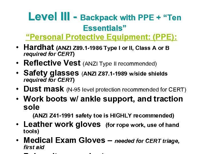 Level III - Backpack with PPE + “Ten Essentials” “Personal Protective Equipment: (PPE): •