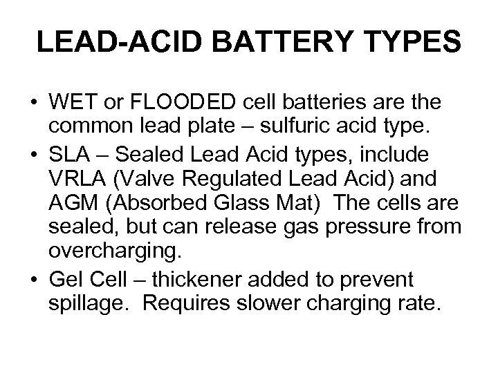 LEAD-ACID BATTERY TYPES • WET or FLOODED cell batteries are the common lead plate