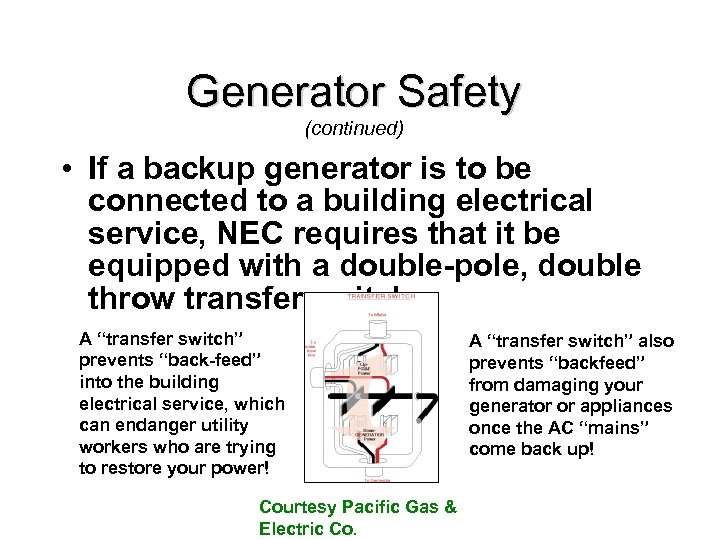 Generator Safety (continued) • If a backup generator is to be connected to a