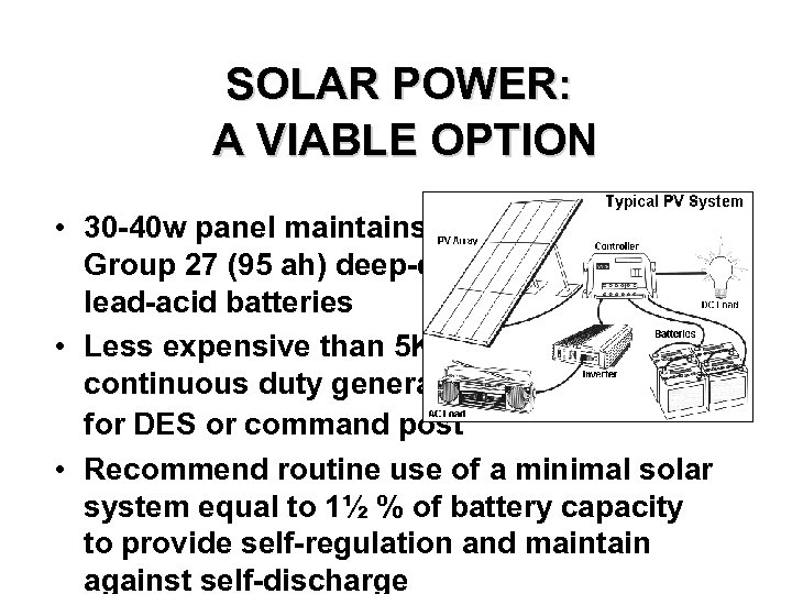 SOLAR POWER: A VIABLE OPTION • 30 -40 w panel maintains 2 -4 Group