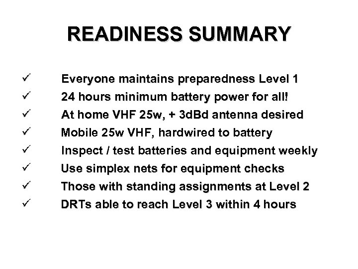 READINESS SUMMARY ü ü ü ü Everyone maintains preparedness Level 1 24 hours minimum