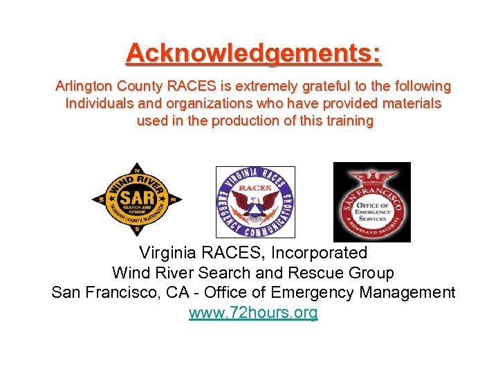 Acknowledgements: Arlington County RACES is extremely grateful to the following Individuals and organizations who