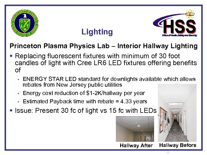 Lighting Princeton Plasma Physics Lab – Interior Hallway Lighting § Replacing fluorescent fixtures with