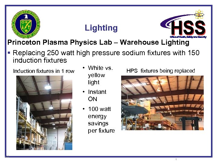 Lighting Princeton Plasma Physics Lab – Warehouse Lighting § Replacing 250 watt high pressure