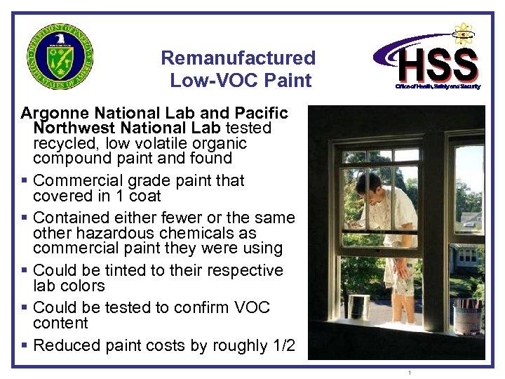 Remanufactured Low-VOC Paint Argonne National Lab and Pacific Northwest National Lab tested recycled, low