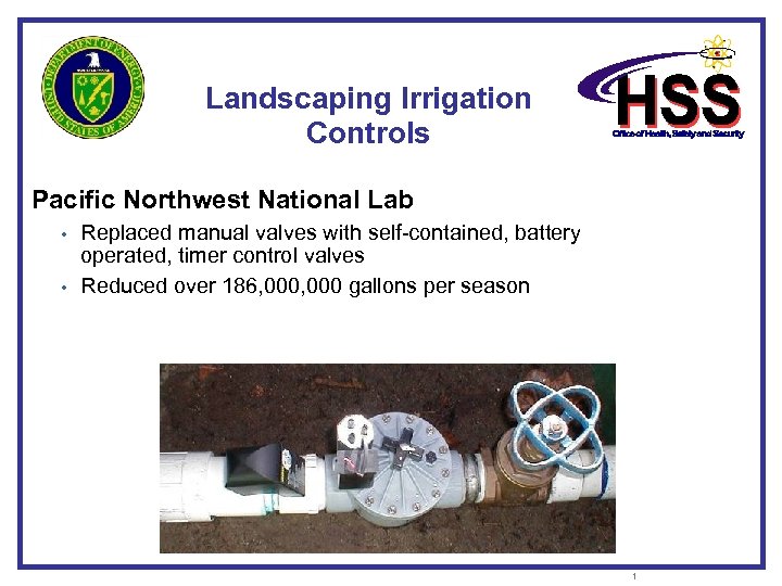 Landscaping Irrigation Controls Pacific Northwest National Lab • • Replaced manual valves with self-contained,