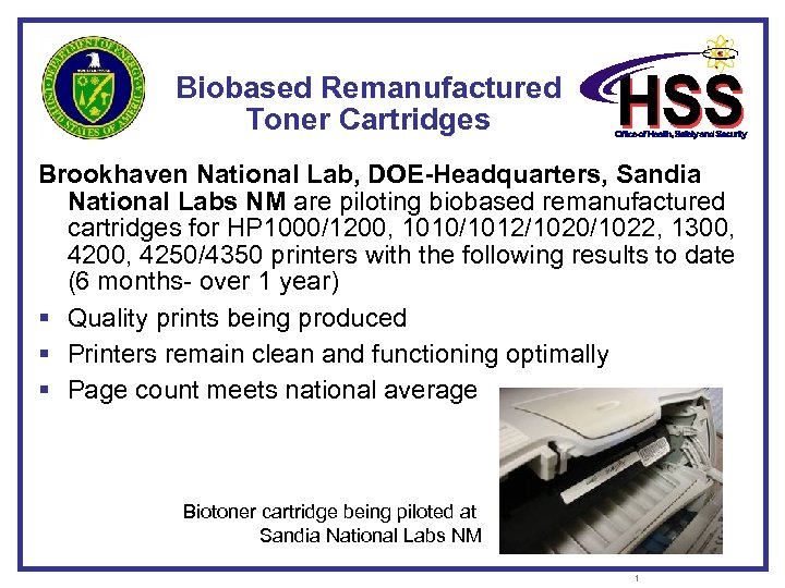Biobased Remanufactured Toner Cartridges Brookhaven National Lab, DOE-Headquarters, Sandia National Labs NM are piloting