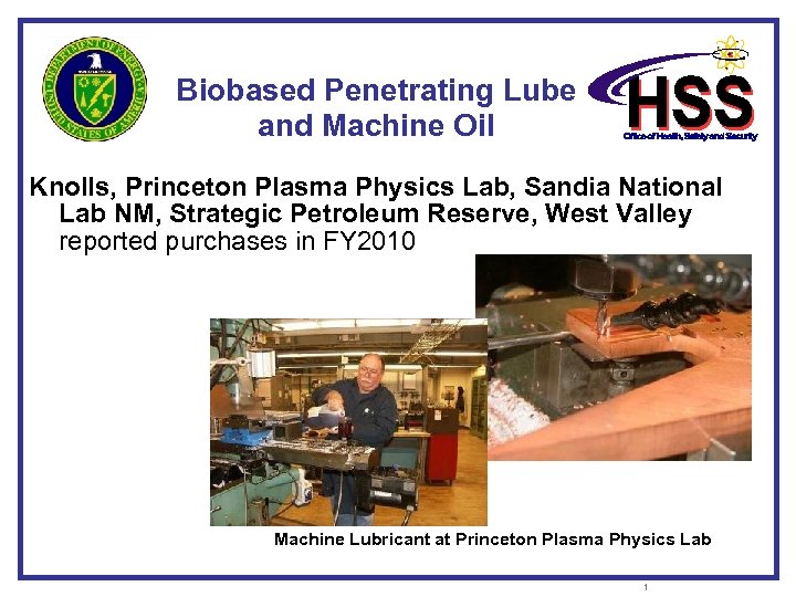 Biobased Penetrating Lube and Machine Oil Knolls, Princeton Plasma Physics Lab, Sandia National Lab