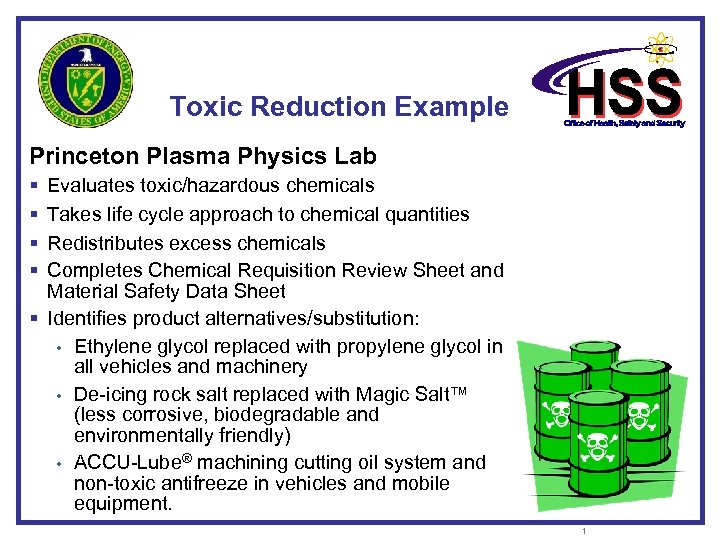 Toxic Reduction Example Princeton Plasma Physics Lab § § Evaluates toxic/hazardous chemicals Takes life