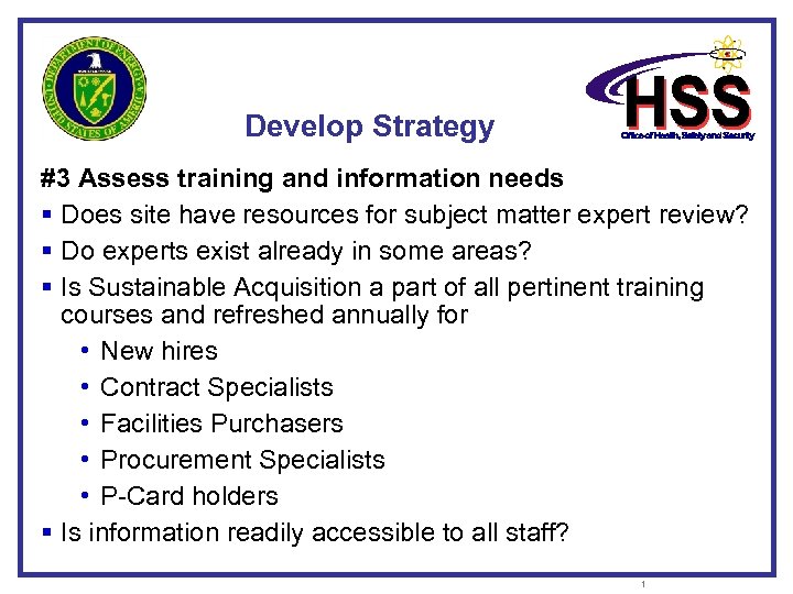 Develop Strategy #3 Assess training and information needs § Does site have resources for