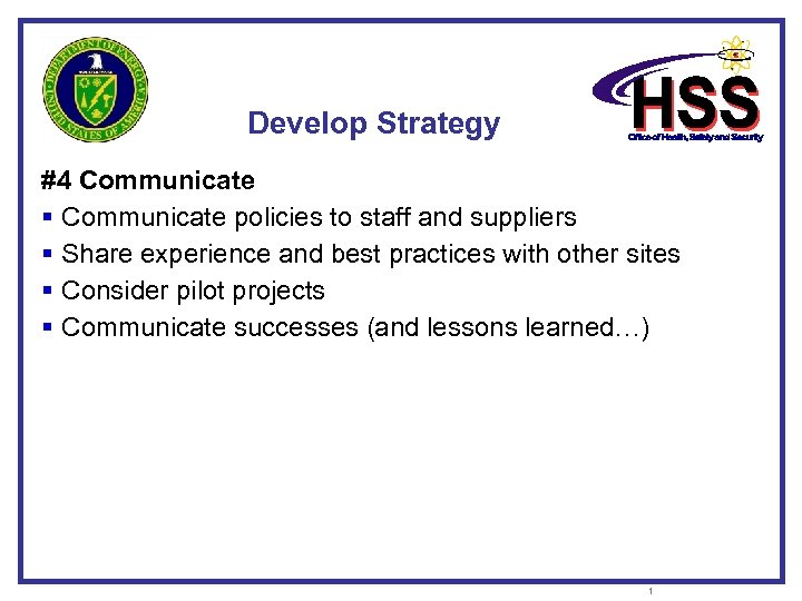 Develop Strategy #4 Communicate § Communicate policies to staff and suppliers § Share experience