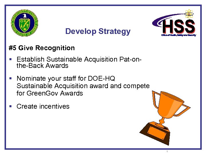 Develop Strategy #5 Give Recognition § Establish Sustainable Acquisition Pat-onthe-Back Awards § Nominate your