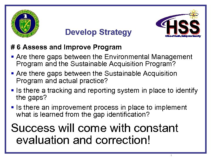 Develop Strategy # 6 Assess and Improve Program § Are there gaps between the