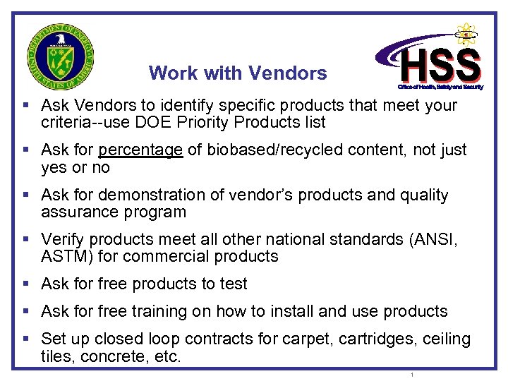Work with Vendors § Ask Vendors to identify specific products that meet your criteria--use
