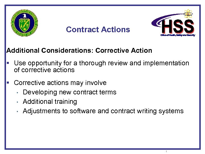 Contract Actions Additional Considerations: Corrective Action § Use opportunity for a thorough review and