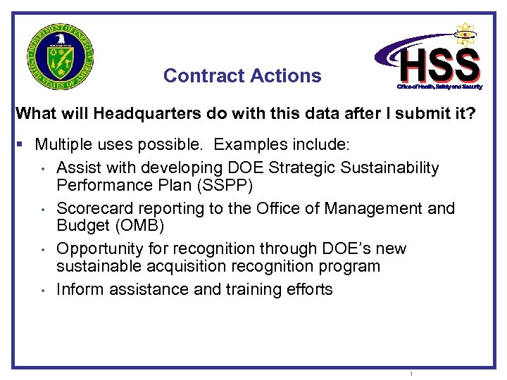 Contract Actions What will Headquarters do with this data after I submit it? §