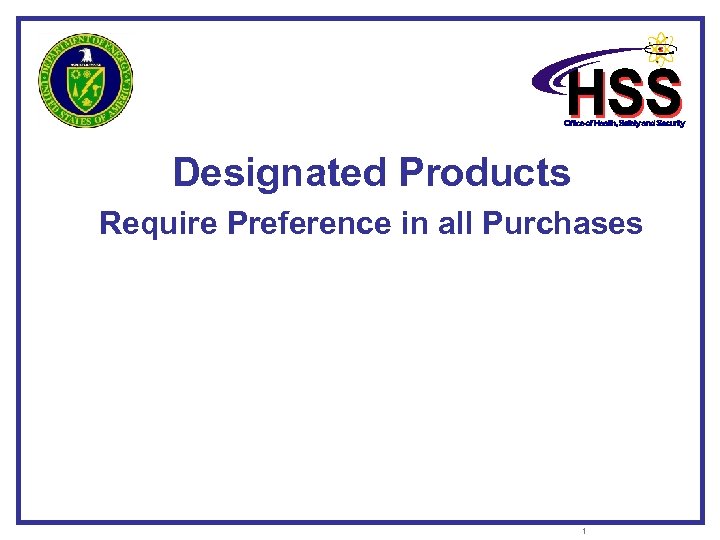 Designated Products Require Preference in all Purchases 1 