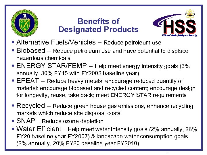 Benefits of Designated Products § Alternative Fuels/Vehicles – Reduce petroleum use § Biobased –