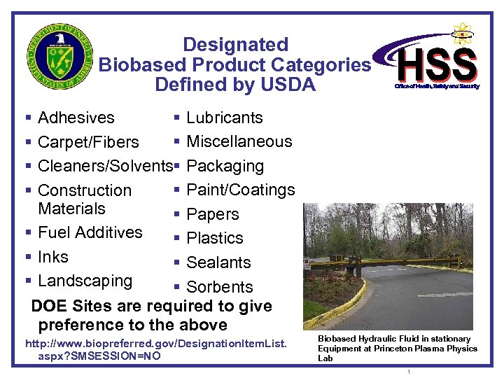 Designated Biobased Product Categories Defined by USDA § Lubricants § Adhesives § Miscellaneous §