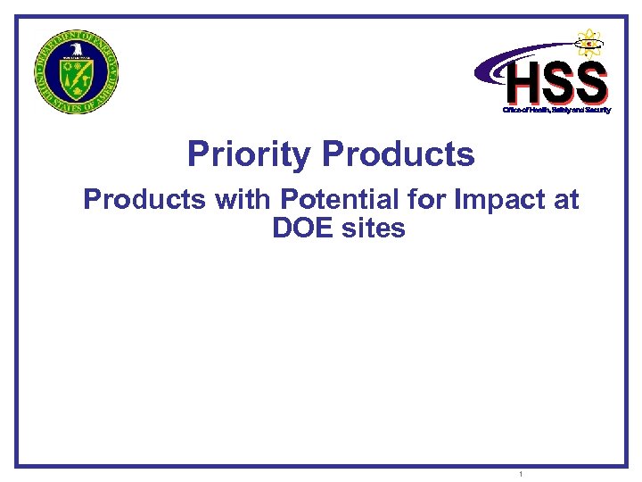 Priority Products with Potential for Impact at DOE sites 1 